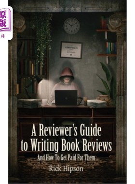 海外直订A Reviewer's Guide to Writing Book Reviews: And How to Get Paid for Them 书评人写书评指南：以及如何获得报酬