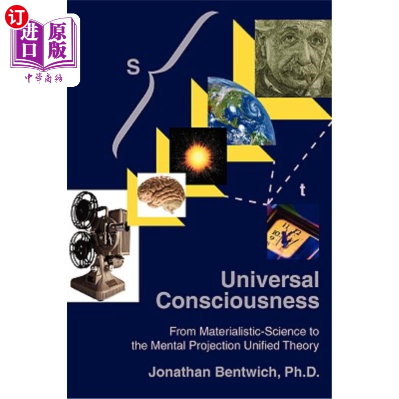 海外直订Universal Consciousness: From Materialistic-Science to the Mental Projection Uni 普遍意识：从唯物主义科学到