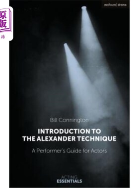 海外直订Introduction to the Alexander Technique: A Practical Guide for Actors 介绍亚历山大技术:演员的实用指南
