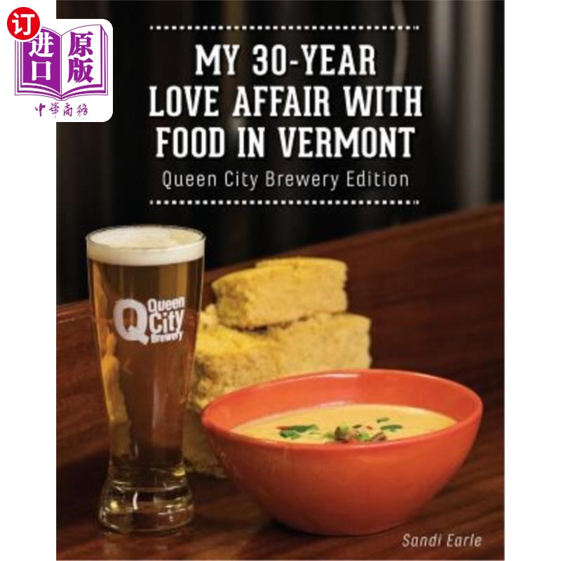 海外直订My 30 Year Love Affair with Food in Vermont: Queen City Brewery Edition我在佛蒙特州与食物的30年之恋:皇后城