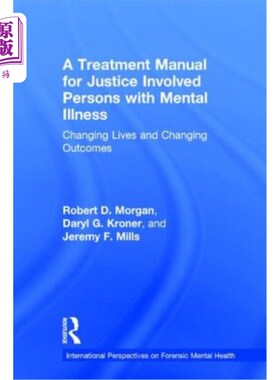 海外直订A Treatment Manual for Justice Involved Persons with Mental Illness: Changing Li 司法参与的精神疾病患者治疗