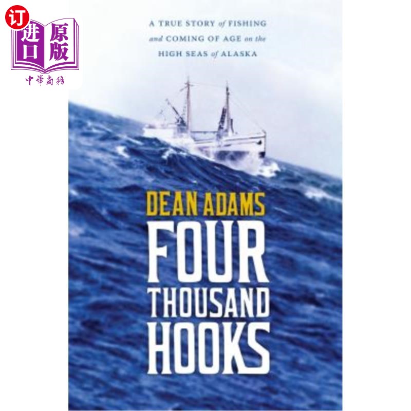 海外直订Four Thousand Hooks: A True Story of Fishing and Coming of Age on the High Seas  4000个鱼钩：阿拉斯加公海捕