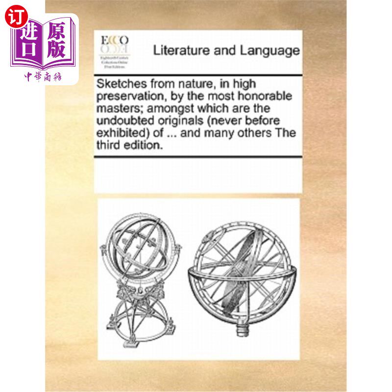 海外直订Sketches from Nature, in High Preservation, by the Most Honorable Masters; Among 由最尊贵的大师精心保存的自