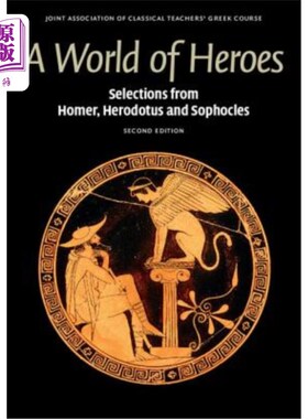 海外直订A World of Heroes: Selections from Homer, Herodotus and Sophocles 英雄的世界：荷马、希罗多德和索福克勒斯选集