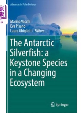 海外直订The Antarctic Silverfish: A Keystone Species in a Changing Ecosystem 南极银鱼：不断变化的生态系统中的关键物种