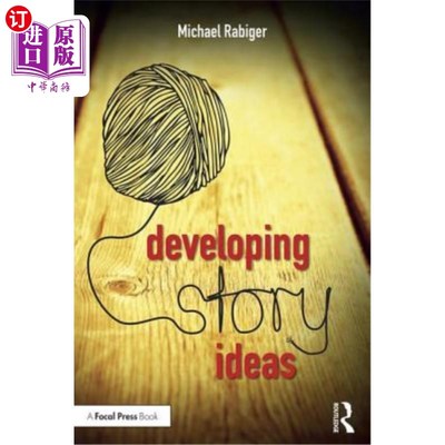海外直订Developing Story Ideas: The Power and Purpose of Storytelling 发展故事观念：讲故事的力量和目的