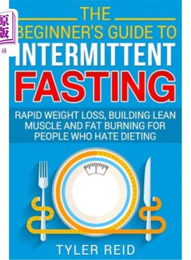 海外直订医药图书The Beginner's Guide to Intermittent Fasting: Rapid Weight Loss, Building Lean M 间歇性禁食初学者指
