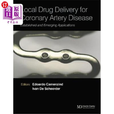 海外直订医药图书Local Drug Delivery for Coronary Artery Disease: Established and Emerging Applic 冠状动脉疾病局部给