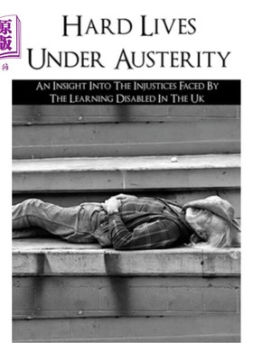 Hard Lives Under Austerity: An Insight Into The Injustices Faced By The Learning 紧缩下的艰难生活:洞察英国【中商原版】