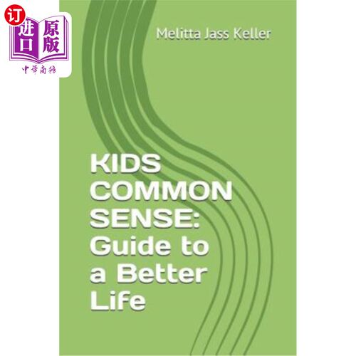 海外直订Kids Common Sense: Guide to a Better Life 儿童常识：美好生活指南