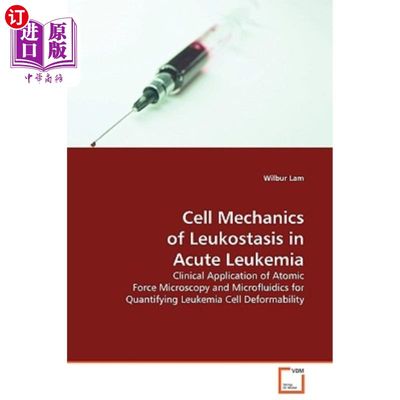 海外直订Cell Mechanics of Leukostasis in Acute Leukemia 急性白血病中白细胞淤积的细胞机制