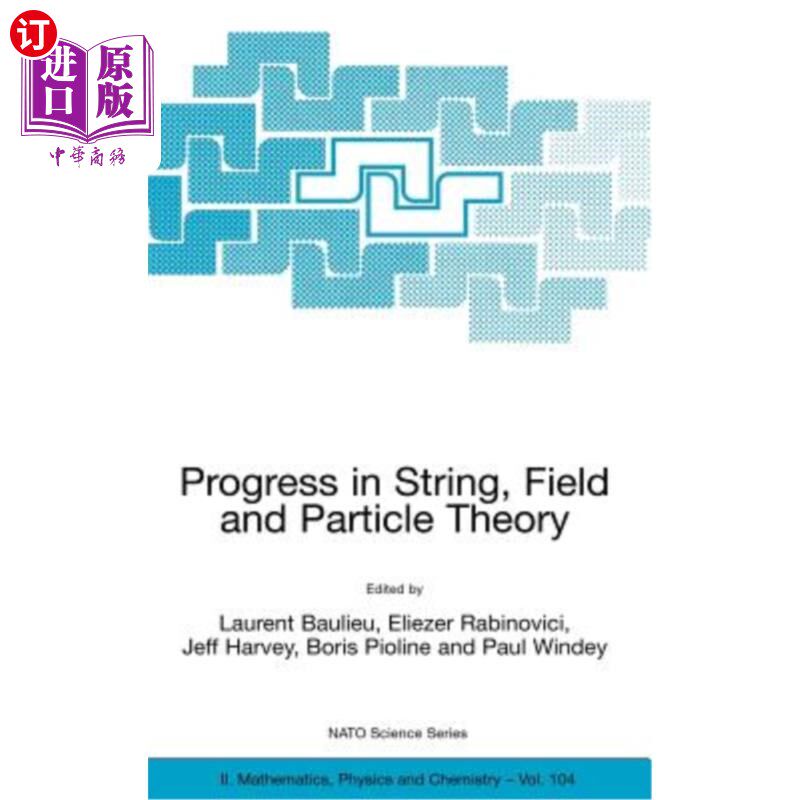 海外直订Progress in String, Field and Particle Theory 弦、场和粒子理论的进展