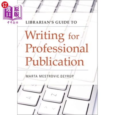 海外直订Librarian's Guide to Writing for Professional Publication 图书馆员专业出版物写作指南
