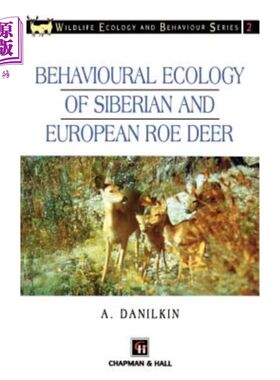 海外直订Behavioural Ecology of Siberian and European Roe Deer 西伯利亚和欧洲狍的行为生态学