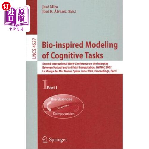 海外直订Bio-Inspired Modeling of Cognitive Tasks: Second International Work-Conference o 认知任务的仿生建模：第二届