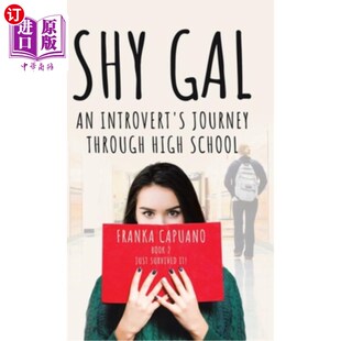 海外直订Shy Gal: An Introvert's Journey Through High School, Just Survived it! 害羞的女孩：一个内向的人的高中之旅，