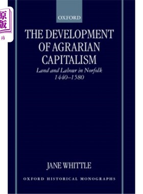 海外直订The Development of Agrarian Capitalism: Land and Labour in Norfolk 1440-1580 农业资本主义的发展:诺福克的土