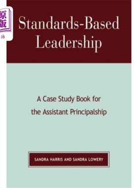 海外直订Standards-Based Leadership: A Case Study Book for the Assistant Principalship 基于标准的领导:助理校长个案研究书