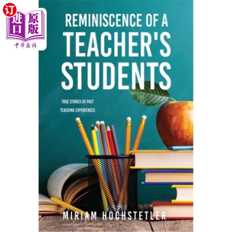 海外直订Reminiscence of a Teacher's Students: True Stories of Past Teaching Experiences 教师的学生的回忆:过去教学经