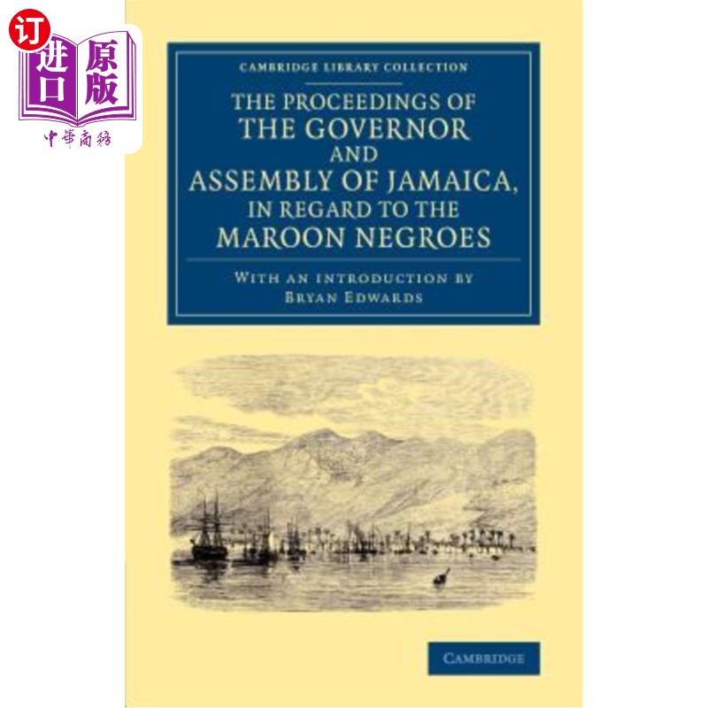 海外直订The Proceedings of the Governor and Assembly of Jamaica, in Regard to the Maroon 牙买加总督和议会关于褐红色