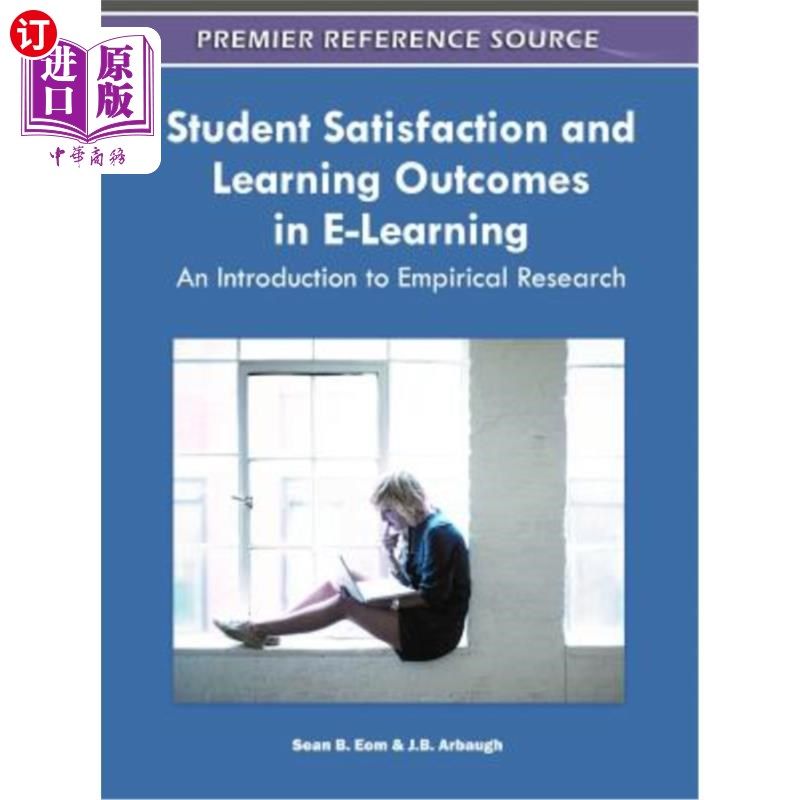 海外直订Student Satisfaction and Learning Outcomes in E-Learning: An Introduction to Emp 电子学习中的学生满意度与学