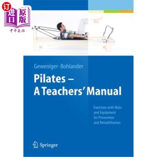 海外直订医药图书Pilates - A Teachers' Manual: Exercises with Mats and Equipment for Prevention a 普拉提-教师手册:练