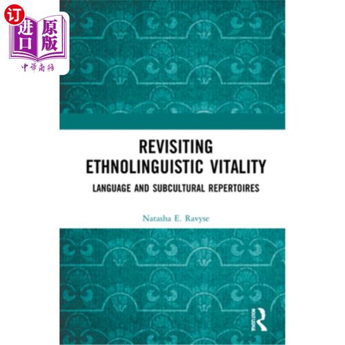 海外直订Revisiting Ethnolinguistic Vitality: Language and Subcultural Repertoires 重温民族语言的生命力:语言与亚文化