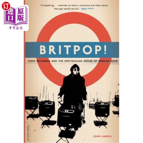 海外直订Britpop!: Cool Britannia and the Spectacular Demise of English Rock 英伦摇滚!:《酷酷的大不列颠》和英国摇滚