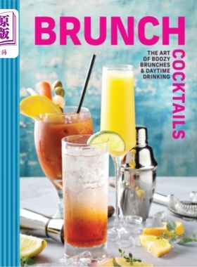 海外直订Brunch Cocktails: The Art of Boozy Brunches and Daytime Drinking 早午餐鸡尾酒：早午餐和日间饮酒的艺术