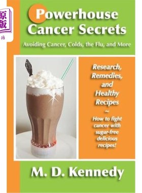 海外直订医药图书Powerhouse Cancer Secrets: Avoiding Cancer, Colds, the Flu, and More: Research,  动力癌症的秘密:避