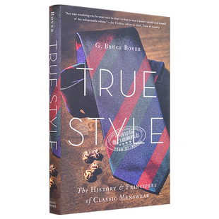 风格不朽 绅士着装的历史与守则 True Style The History and Principles of Classic Menswear 英文原版【中商原版】