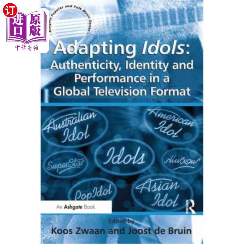 海外直订Adapting Idols: Authenticity, Identity and Performance in a Global Television Fo 改编偶像：真实性、身份和全 书籍/杂志/报纸 艺术类原版书 原图主图