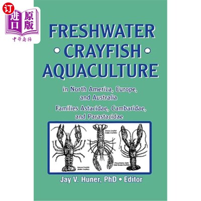 海外直订Freshwater Crayfish Aquaculture in North America, Europe, and Australia 北美、欧洲和澳大利亚淡水小龙虾养殖