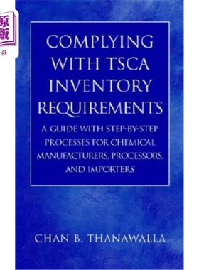 海外直订Complying with Tsca Inventory Requirements: A Guide with Step-By-Step Processes  遵守Tsca库存要求:化学品制