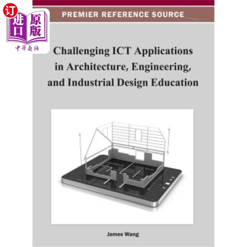 海外直订Challenging ICT Applications in Architecture, Engineering, and Industrial Design 在建筑、工程和工业设计教育