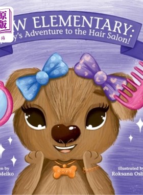 海外直订Paw Elementary: Roxy's Adventure to the Hair Salon. 爪子小学：罗克西的冒险到发廊。