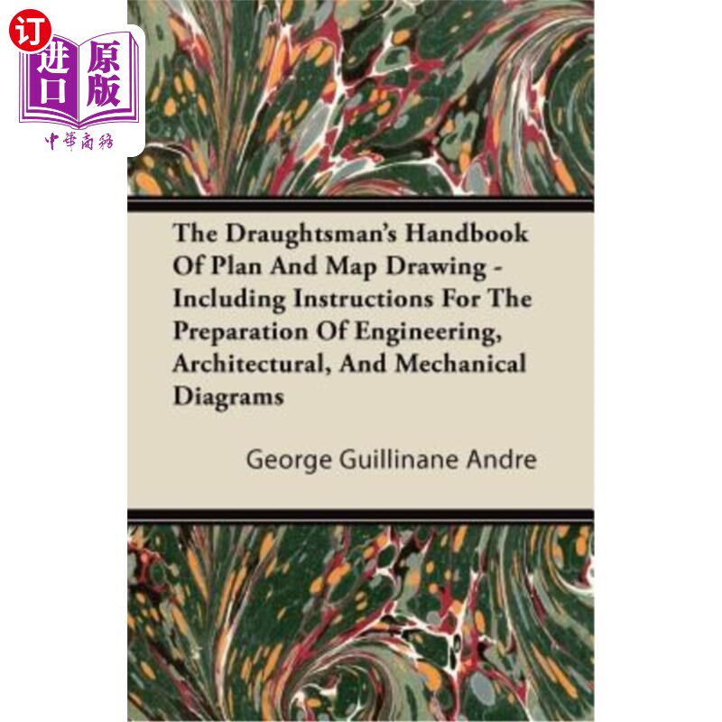 海外直订The Draughtsman's Handbook of Plan and Map Drawing - Including Instructions for  绘图员手册的计划和地图绘制