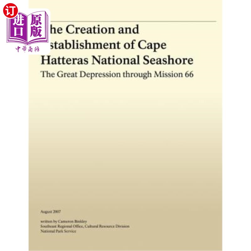海外直订The Creation and Establishment of Cape Hatteras National Seashore: The Great Dep 哈特拉斯角国家海滨公园的创