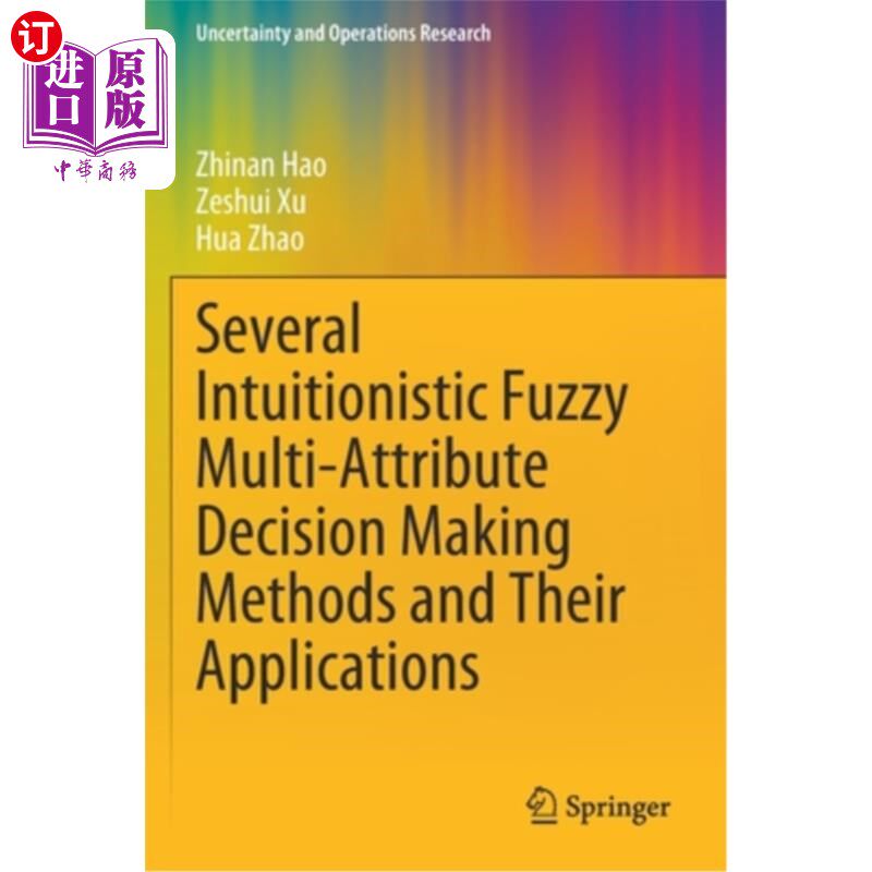 海外直订Several Intuitionistic Fuzzy Multi-Attribute Decision Making Methods and Their A 几种直觉模糊多属性决策方法