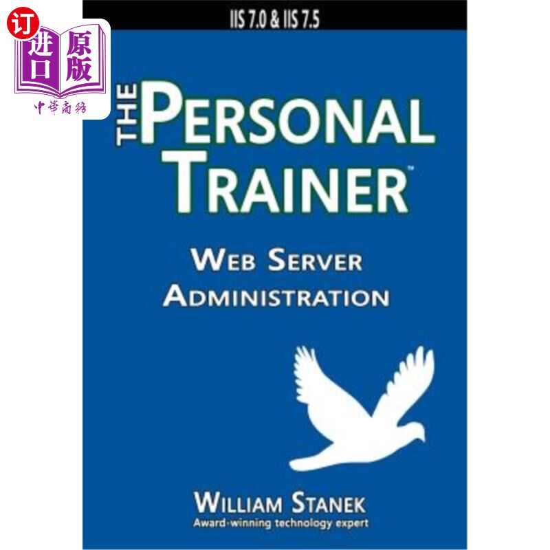 海外直订Web Server Administration: The Personal Trainer for IIS 7.0 & IIS 7.5 Web服务器管理:IIS 7.0和IIS