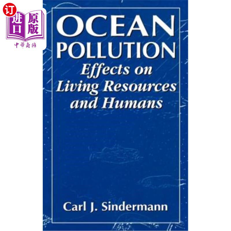 海外直订Ocean Pollution: Effects on Living Resources and Humans 海洋污染：对生物资源和人类的影响