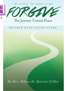 海外直订Forgive, The Journey Toward Peace - Revised With Study Guide: Individual or grou 原谅，走向和平之旅-修订学