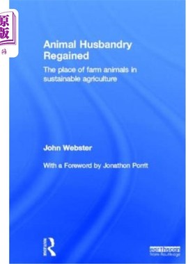 海外直订Animal Husbandry Regained: The Place of Farm Animals in Sustainable Agriculture 畜牧业的恢复:农场动物在可持