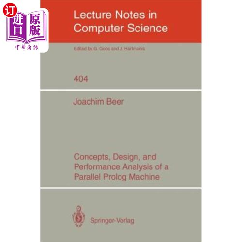 海外直订Concepts, Design, and Performance Analysis of a Parallel PROLOG Machine 并行PROLOG机的概念、设计与性能分析