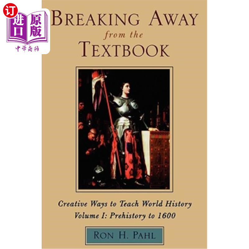 海外直订Breaking Away from the Textbook: Creative Ways to Teach World History, Volume I 打破教科书:世界历史教学的创造性