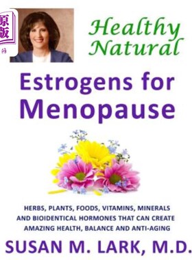 海外直订医药图书Healthy, Natural Estrogens for Menopause 绝经期的健康天然雌激素