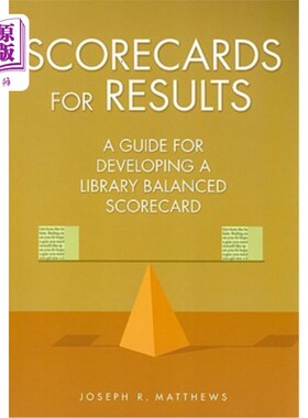 海外直订Scorecards for Results: A Guide for Developing a Library Balanced Scorecard 结果记分卡:图书馆平衡记分卡开发