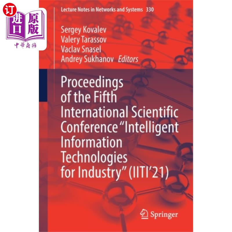 海外直订Proceedings of the Fifth International Scientifi... 第五届国际科学会议论文集“工业智能信息技术”(IITI'21)