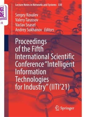 海外直订Proceedings of the Fifth International Scientifi... 第五届国际科学会议论文集“工业智能信息技术”(IITI'21)