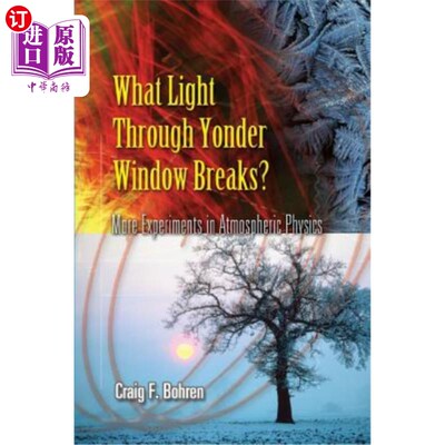 海外直订What Light Through Yonder Window Breaks?: More Experiments in Atmospheric Physic 从那边窗户透进来的是什么光